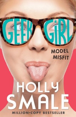 Geek Girl 2 Model Misfit P/B by Holly Smale