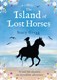 Island Of Lost Horses P/B by Stacy Gregg