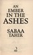 An ember in the ashes by Sabaa Tahir