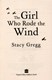 The girl who rode the wind by Stacy Gregg