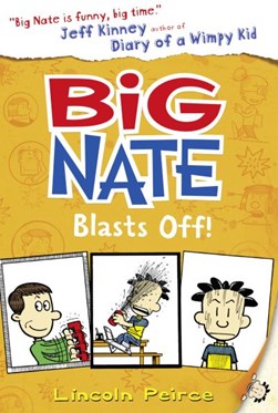 Big Nate 8 Big Nate Blasts Off P/B by Lincoln Peirce