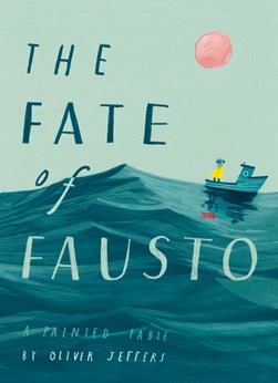 The fate of Fausto by Oliver Jeffers