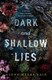 Dark And Shallow Lies P/B by Ginny Myers Sain