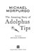 Amazing Story Of Adolphus Tips P/B by Michael Morpurgo