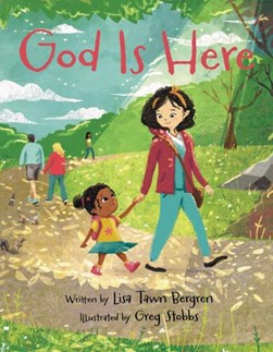 God is here by Lisa Tawn Bergren
