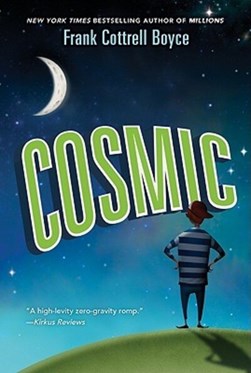 Cosmic by Frank Cottrell Boyce