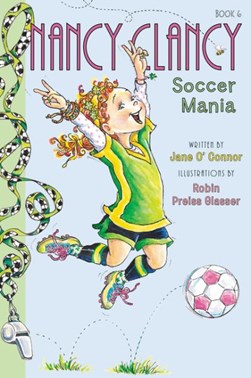 Fancy Nancy Nancy Clancy Soccer Mania H/B by Jane O'Connor