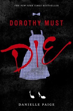 Dorothy must die by Danielle Paige