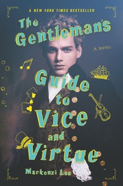 Gentlemans Guide To Vice And Virtue P/B by Mackenzi Lee