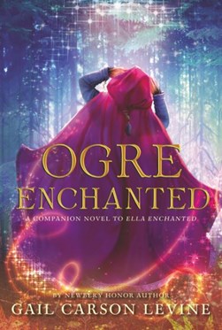 Ogre Enchanted by Gail Carson Levine