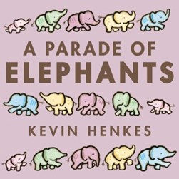A Parade of Elephants Board Book by Kevin Henkes