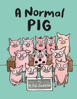 A normal pig by K-Fai Steele