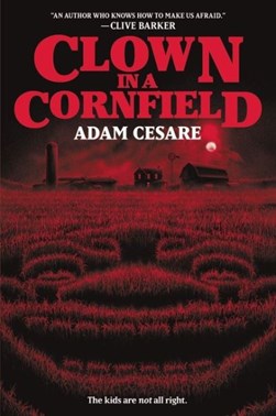 Clown in a cornfield by Adam Cesare