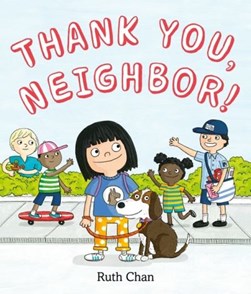 Thank you, neighbor! by Ruth Chan