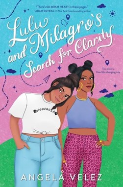 Lulu and Milagro's search for clarity by Angela Velez