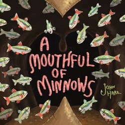 A mouthful of minnows by John Hare