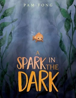 A spark in the dark by Pam Fong