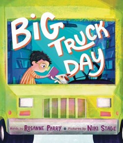 Big truck day by Rosanne Parry