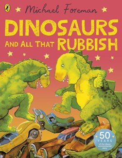 Dinosaurs and all that rubbish by Michael Foreman