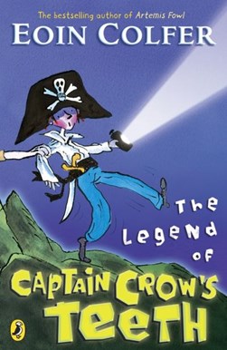 Legend Of Captain Crows Teeth P/B by Eoin Colfer