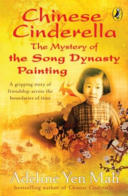 Chinese Cinderella The Mystery Of The Song by Adeline Yen Mah