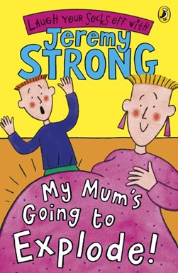 My Mums Going To Explode P/B by Jeremy Strong