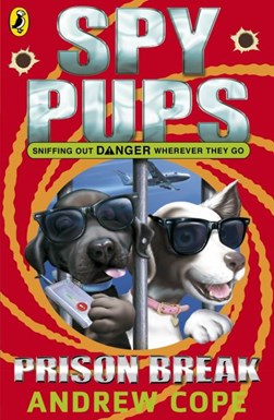Spy Pups Prison Break P/B by Andrew Cope