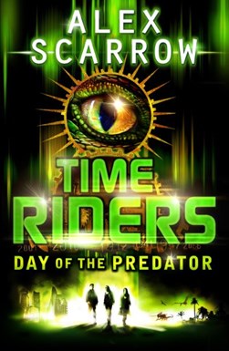 Timeriders 2 Day Of The Predator  P/B by Alex Scarrow