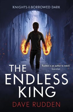 Endless King (Knights Of The Borrowed Dark Book 3) P/B by Dave Rudden