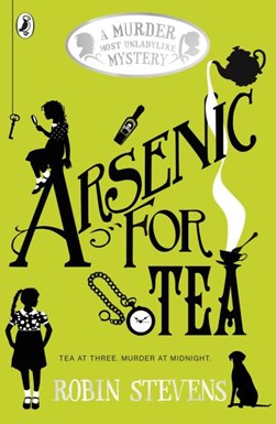 Arsenic for tea by Robin Stevens