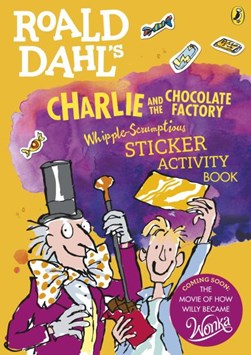 Roald Dahls Charlie &The Chocolate Factory Whipple-Scrumptio by Quentin Blake