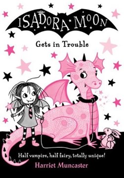 Isadora Moon gets in trouble by Harriet Muncaster