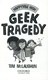 Geek tragedy by Tom McLaughlin