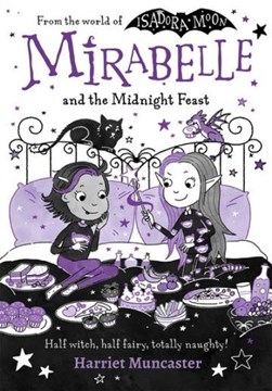 Mirabelle and the midnight feast by Harriet Muncaster