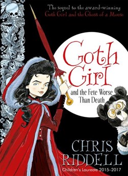 Goth Girl and the fete worse than death by Chris Riddell