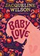 Baby love by Jacqueline Wilson
