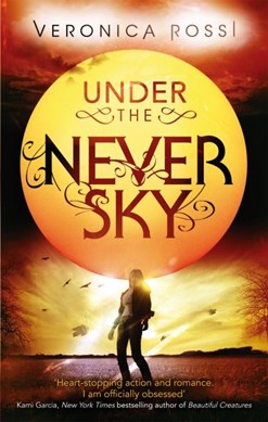 Under The Never Sky P/B by Veronica Rossi