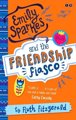 Emily Sparkes and the friendship fiasco by Ruth Fitzgerald