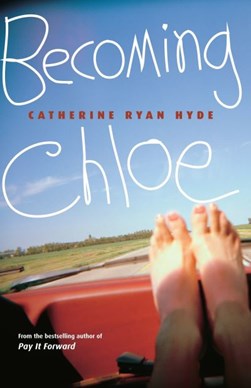 Becoming Chloe by Catherine Ryan Hyde