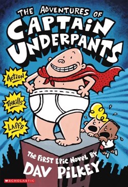 Advenures Of Captain Underpants P/B by Dav Pilkey