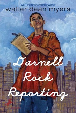 Darnell Rock reporting by Walter Dean Myers
