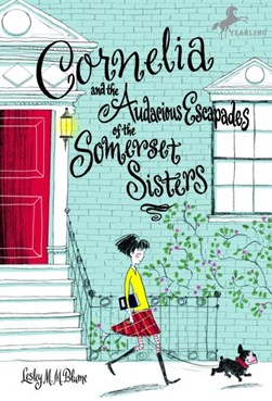 Cornelia and the Audacious Escapades of the Somerset Sisters by Lesley M. M. Blume