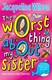 Worst Thing About My Sister  P/B by Jacqueline Wilson