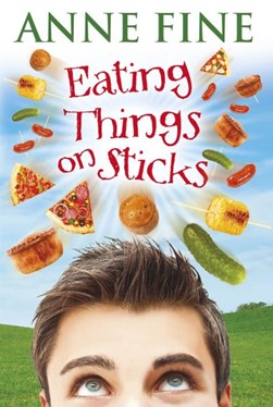 Eating Things On Sticks P/B by Anne Fine