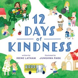 12 days of kindness by Irene Latham