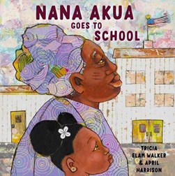 Nana Akua goes to school by Tricia Elam Walker