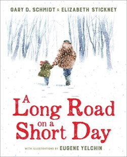 A long road on a short day by Gary D. Schmidt