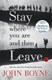 Stay where you are and then leave by John Boyne