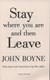 Stay where you are and then leave by John Boyne