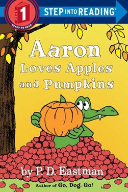 Aaron loves apples and pumpkins by P. D. Eastman